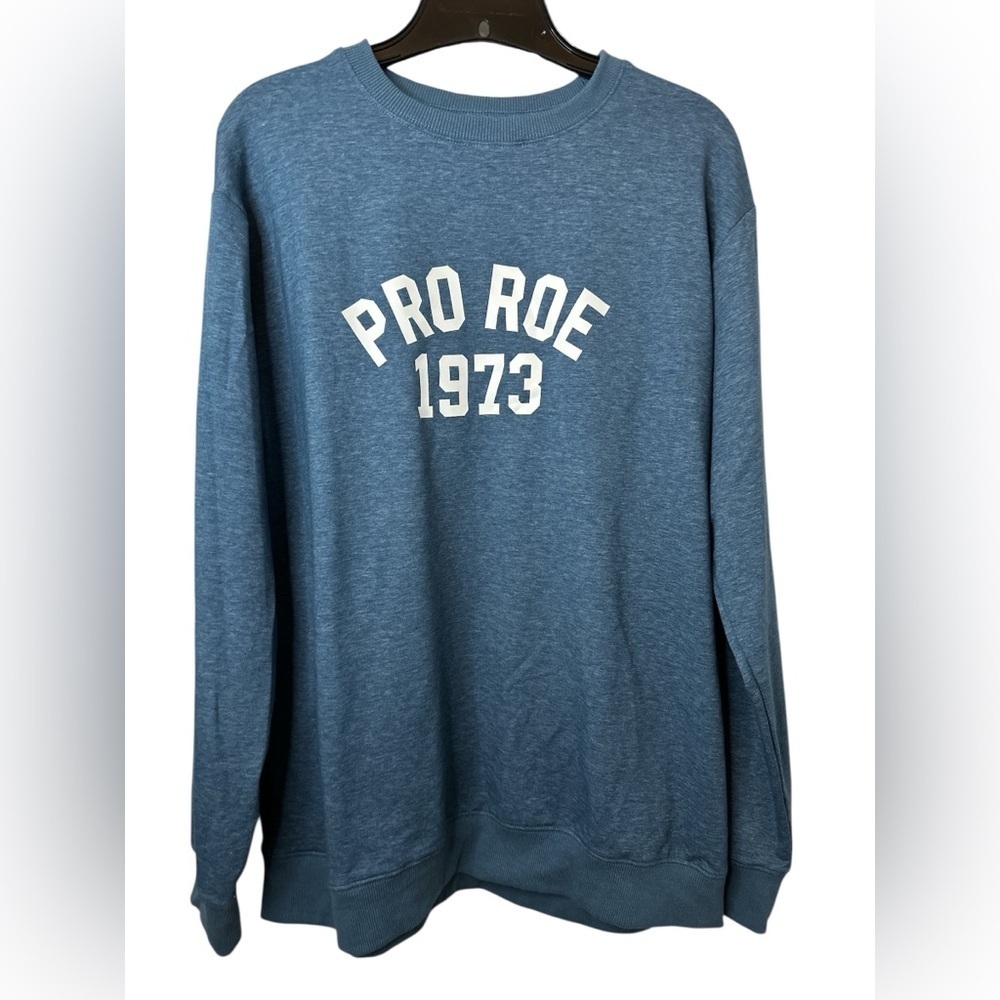 Pro Roe Blue NWOT Sweatshirt
